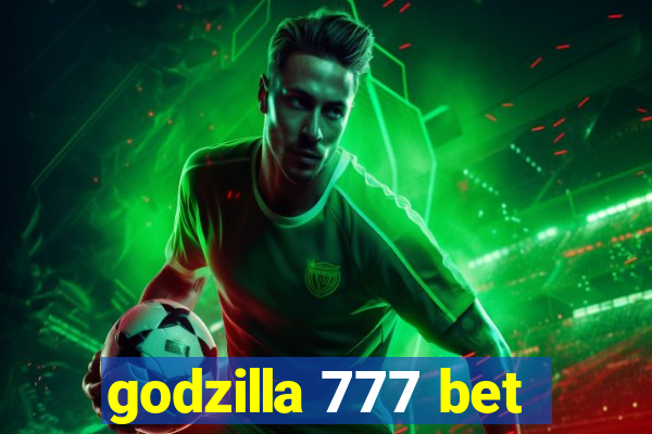 godzilla 777 bet